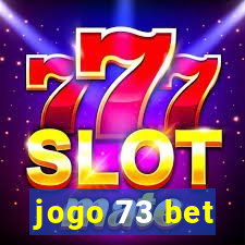 jogo 73 bet